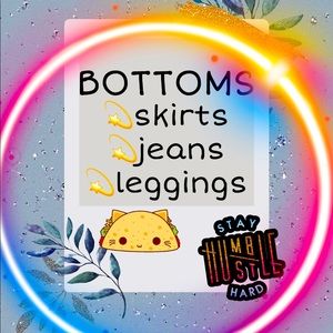 Bottoms: pants • jeans • skirts • leggings